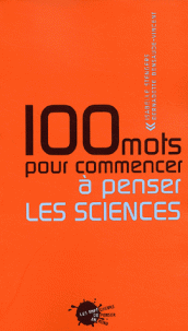 stengers-bensaude-vincent-100-mots-pour-penser-les-sciences